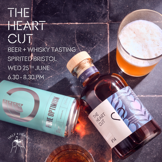 Half + Heart | Beer and Whisky with The Heart Cut